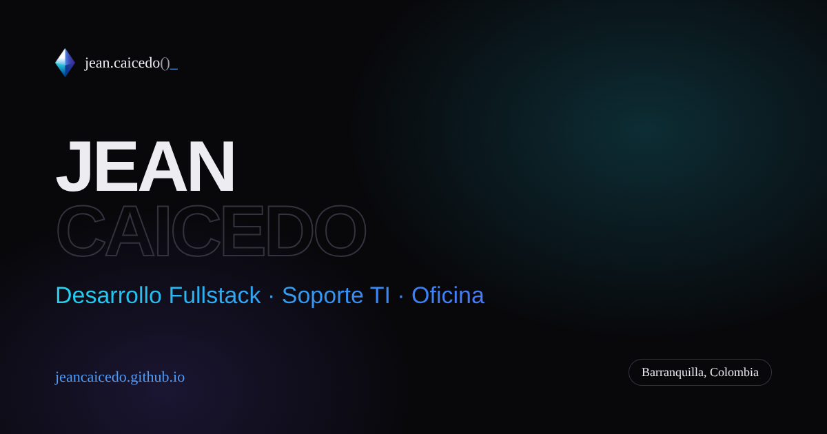 Jean Caicedo — Desarrollo · Soporte TI · Oficina